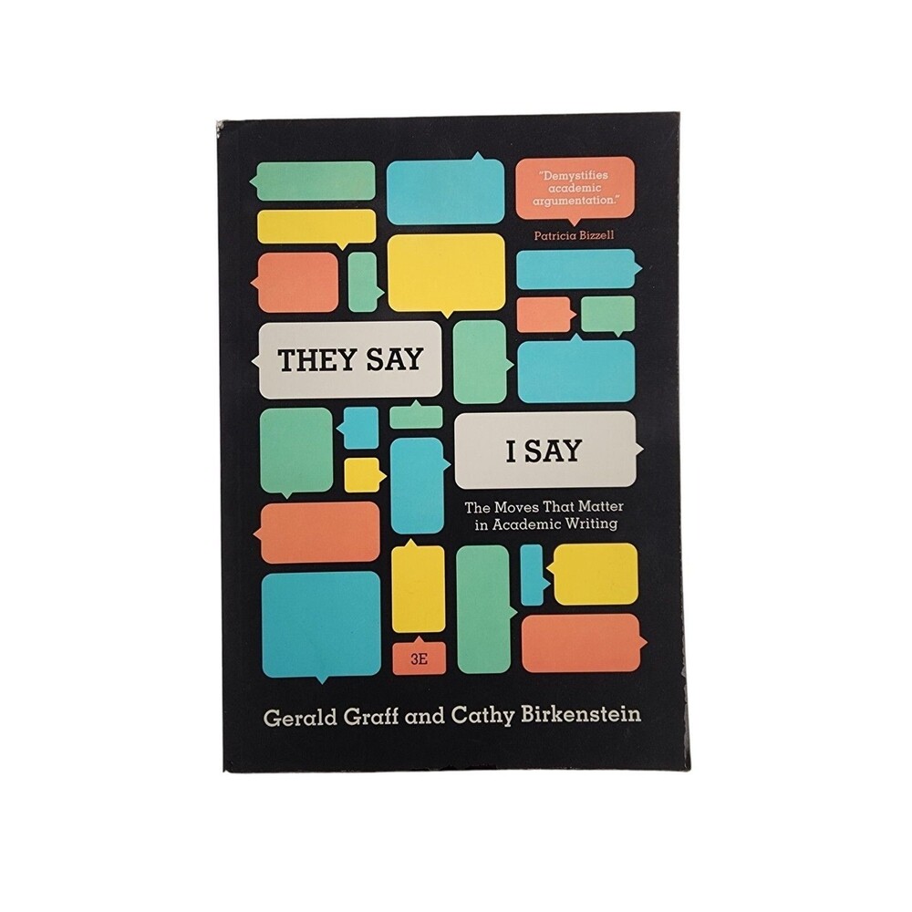 They Say I Say 3rd Edition The Moves That Matter In Academic Writing Paperback